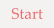 Start